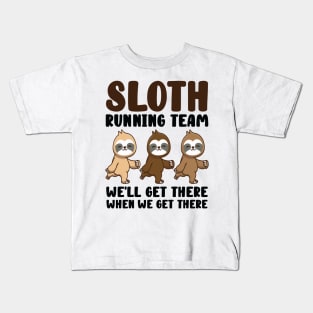 Sloth Running Team We Will Get There When We Get There Kids T-Shirt